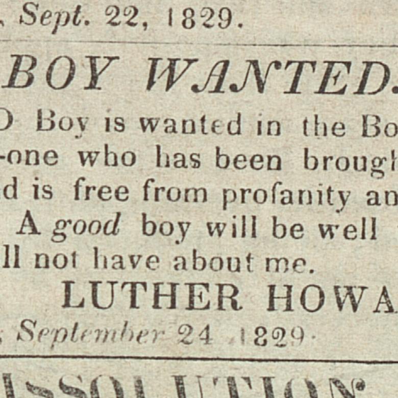 An 1829 newspaper advertisement headed Boy Wanted for Luther Howard’s bookbindery